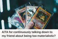 His Friend Started Collecting Pokémon Cards As An Investment, But A Genuine Collector Called Him Greedy And Materialistic