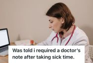 Employee’s Manager Demanded A Doctor’s Note To Prove She Was Healthy After A Sick Day, So She Started Packing Her Things To Go To The Doctor