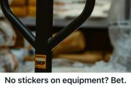 New Maintenance Guy Kept Removing The Sticker On His Pallet Jack, So This Employee Added Petty Revenge To His Compliance
