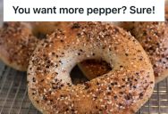 Employee Got Tired Of A Customer Complaining About His Bagel Every Day, So She Finally Gave Him More Than What He Was Asking For