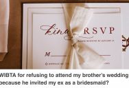 Man Found Out His Brother’s Fiancée Chose His Cheating Ex-Girlfriend As A Bridesmaid, So He Considered Skipping The Wedding To Avoid Drama