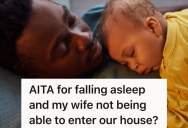 Husband Is Tired And Falls Asleep With His Phone On Silent, But His Wife Is Locked Out When She Gets Home From Work