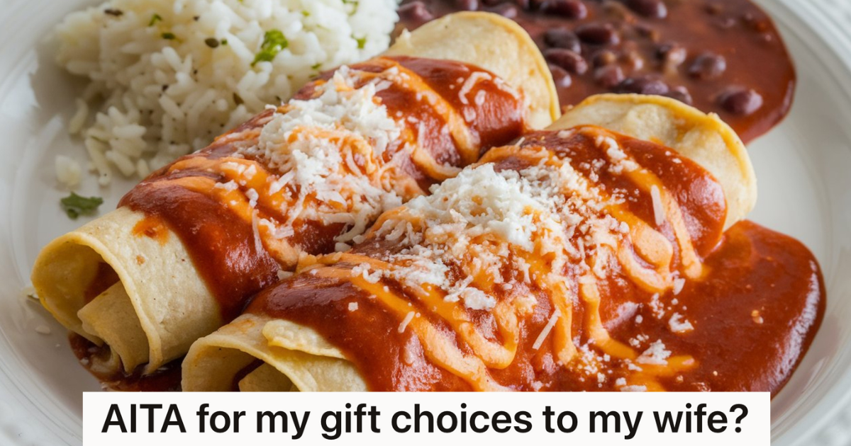 Wife Tells Husband She Wants A Sentimental Gift For Mothers Day, But She Doesnt Like The Thoughtful Gift Her Husband Gave Her enchiladas on a plate with beans and rice
