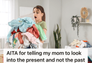 Teenage Girl Wants To Give Away Clothes She No Longer Likes, But Her Mom Thinks She Should Keep Them Because They Still Fit