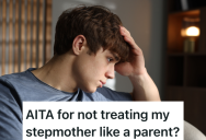 Teenage Boy Doesn’t Think Of His Stepmother As A Parent, But His Dad Wants Him To Try To Change That