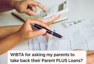 Couple Struggles To Pay Their Bills Due To A Huge Student Loan, So The Wife Is Thinking About Asking Her Parents To Help Pay Off The Loans