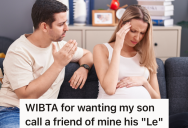 Dad-To-Be Wants His Child To Call One Of His Friends By An Unusual Nickname, But His Girlfriend Is Completely Against It