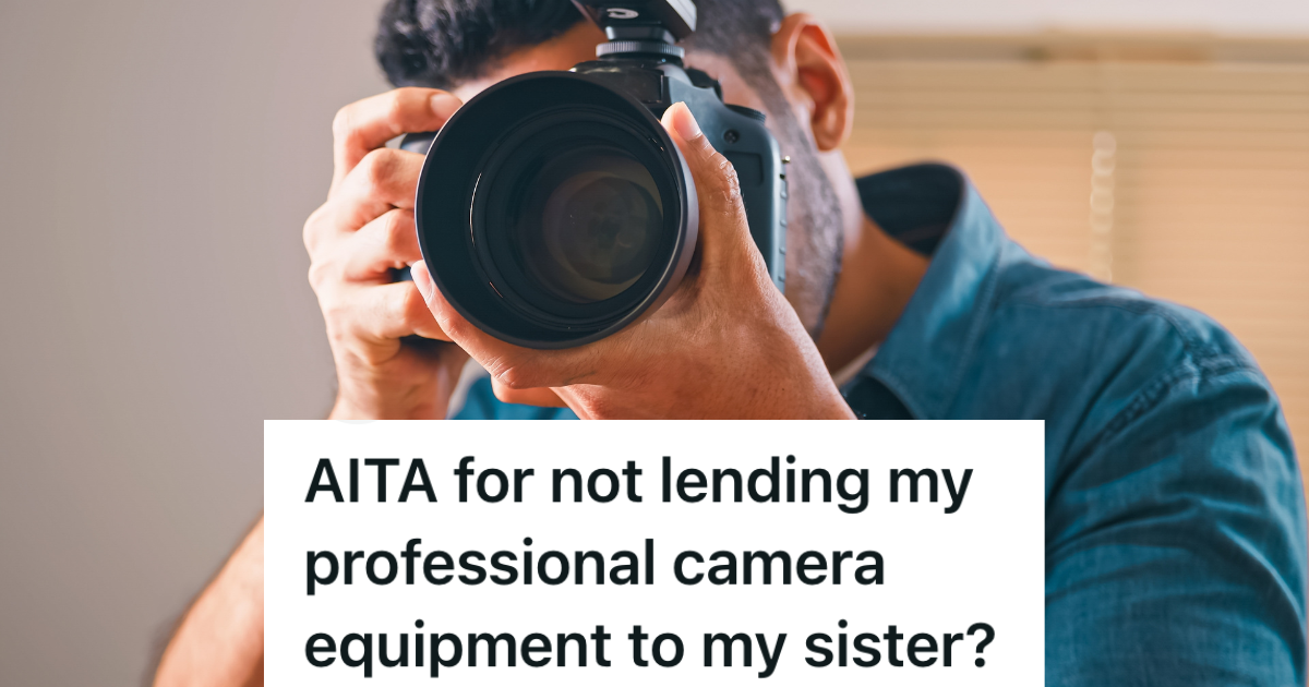 Woman Asks Her Brother If She Can Borrow His Expensive Camera Equipment, But He Says No man holding camera up to his face