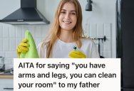 Woman Cleans The House While Her Parents Are Away, But When They Return, Her Dad Gets Mad At Her For Not Cleaning His Office