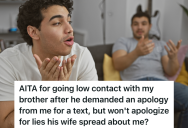 His Sister-In-Law Tells Lies About Him And Spreads Lies About His Wife, But His Family Thinks He Should Just Forgive And Forget