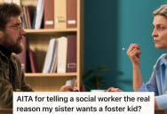 Man’s Sister Wants To Foster A Teenager, But When A Social Worker Asks His Opinion About The Situation, He Is Very Honest