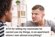 Roommates Argue About Cleaning, So One Roommate Tells The Other He Can No Longer Use His Stuff
