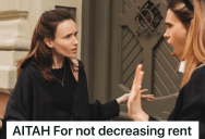 Woman Buys A Duplex With Her Husband And Lets Her Sister Move In For A Lower Than Market Value Rent Payment, But Her Sister Wants Them To Lower The Rent Even More