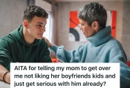 Teenage Son Loathes His Mom’s Boyfriend’s Kids, But He Still Thinks His Mom Should Live With Him