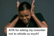 Neurodivergent Employee Politely Asks Supervisor To Stop Her Constant Whistling After It Becomes Overwhelming, But The Supervisor Gets Defensive And Calls The Request “Weird”