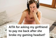 Woman Saved Up For An Expensive Headset, But It Broke When Her Girlfriend Sat On Her Desk Chair Without Looking, And She Refuses To Replace It