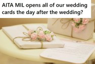 Woman’s Mother-In-Law Opened Their Wedding Cards The Day After The Event, But When She Confronted Her, Her Husband Sided With The Mom
