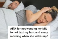 Woman’s Widowed Mother-In-Law Keeps Texting Her Heavy-Sleeper Husband Early In The Morning Every Day, But He Refuses To Put His Phone On Silent Mode