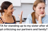 Her Sister Constantly Gives Her Other Sisters A Hard Time About Their Relationships, So She Finally Stood Up To Her And Set Some Boundaries
