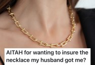 A Wife Wants To Get Insurance For The Expensive Necklace Her Husband Got Her, But He Was Offended By The Idea