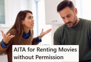 Husband Got Upset With Her For Renting Movies Without Telling Him, And Now She Is Refusing To Kiss Him Unless He Apologizes