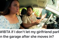 A Homeowner’s Girlfriend Might Be Moving In With Him, But He Doesn’t Want To Give Up Either Of His Parking Spots