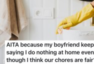 Girlfriend Balances Work, Childcare, And Chores, But Boyfriend Tells Her She “Does Nothing” Around the House