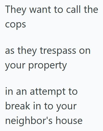 comment 1 121 His Neighbors Rented Their Home Out To Vacationers, But The Vacationers Couldnt Get In And Got Rude With Him, So He Called The Neighbor And Got Their Rental Canceled