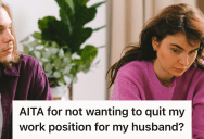 Woman’s Hubby Said Women Belong At Home, But She Refused To Give Up The High-Paying Career She Loved