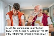 Young Man Wants To Move In With His Fiancé, But His Father Says He Will Cut Him Off If He Does