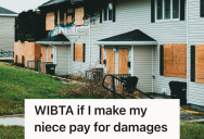 Aunt Let Her Niece Live In A Family House, But She Was Upset When It Ended With Thousands Of Dollars Worth Of Property Damage
