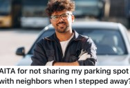 A Car Owner’s Roommate Agreed To Let A Neighbor Use One Of Their Parking Spots, But They’re Not Happy Because They Pay For it Every Month
