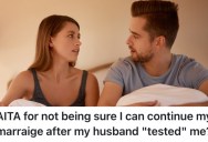 A Wife is Frustrated With Her Husband Constantly Changing His Mind and Testing Her, And She Doesn’t Know If She Can Be Married To Him Anymore