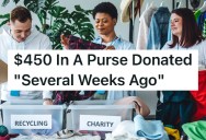Woman Calls Thrift Store Demanding They Find The Money She Left Stashed In A Donated Purse, So This Employee Has To Put Their Regular Duties On Hold To Go Bin-Diving