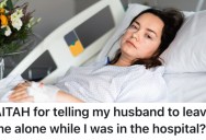 Wife Was In The Hospital Because She Had A Birth Tragedy, But She Told Her Husband To Leave When He Tried To Lecture Her About Taking Medication