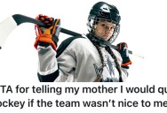 A Hockey Player Told Her Mom That She’ll Quit The Team She’s Coaching If She Gets Bullied Again Like She Has in the Past