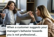 Her Manager Was Constantly Yelling At Her, And Finally A Customer Complained About It, So The Store Manager Got Involved