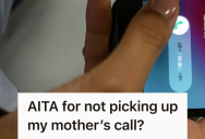 Woman Lived Three Years Without Contact From Her Mother, So When Her Mom Called On Her Birthday, She Couldn’t Bring Herself To Pick Up