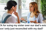 Father Promised To Include Him In His Will, But Now He’s Having To Sue His Sister Because She’s Fighting To Make Sure He Doesn’t Get Anything