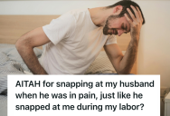Wife’s Hubby Told Her To “Deal With It” During Labor, So She Said The Same When He Screamed In Pain From Kidney Stones