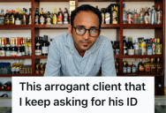 Cashier Was Berated By A Customer For Asking For His ID, So They Made Sure To Card Him Every Single Time After That