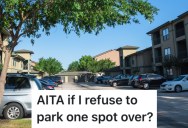 New Apartment Building Resident Parks In Whatever Spot Is Available, But Their Neighbor Asked Them Not To Park In One Really Convenient Space