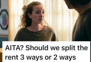 Woman Agreed To Split The Rent With Her Roommate, But When Her Roommate Moved Her Boyfriend In, She No Longer Wanted To Split The Rent 50/50