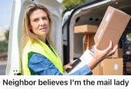 Her Parents’ Crazy Neighbor Mistook Her For The Mailwoman, Then Threatened To Fire Her When She Insisted She Wasn’t
