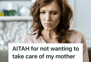 Woman Watched Her Sister Inherit The Family Home, But When Her Sister Tried To Dump Their Aging Mother On Her When It Got Inconvenient, She Finally Put Her Foot Down