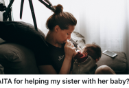 She Helps Her Sister With Her New Baby, But Her Boyfriend Wants Her To Move Immediately