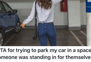 A Driver Got Annoyed With A Woman Trying To Save A Parking Space By Standing In It, So She Waited in Her Car Until the Woman Finally Moved