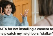 Her Erratic Neighbor Asked Her To Install CCTV Camera To Catch Her Possibly Imaginary Stalker, So This Woman Told Her That She Should Ask The HOA For Help Instead