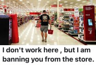 A Shopper Was Mistaken For A Target Manager, So They Played Along And Kicked A Rude Customer Out Of The Store
