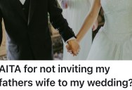 Bride Refuses To Invite Her Father’s Cold And Distant Wife To Her Wedding, But He Says He Won’t Attend Without Her